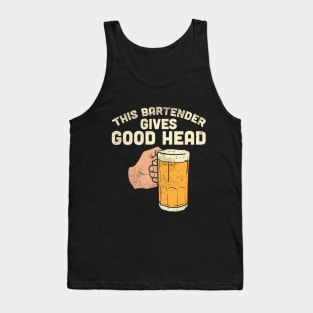 This Bartender Gives Good Head Tank Top